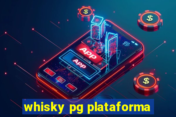 whisky pg plataforma